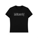 "means nothing" tee