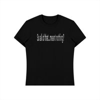 "means nothing" tee